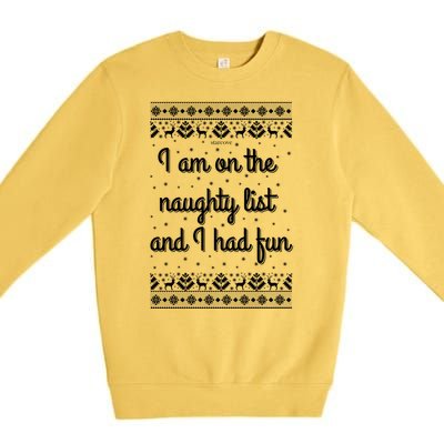 I Am On The Naughty List Funny Ugly Christmas Holiday Santa Premium Crewneck Sweatshirt