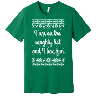 I Am On The Naughty List Funny Ugly Christmas Holiday Santa Premium T-Shirt