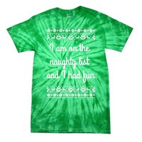 I Am On The Naughty List Funny Ugly Christmas Holiday Santa Tie-Dye T-Shirt