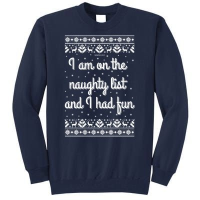 I Am On The Naughty List Funny Ugly Christmas Holiday Santa Tall Sweatshirt