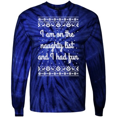 I Am On The Naughty List Funny Ugly Christmas Holiday Santa Tie-Dye Long Sleeve Shirt