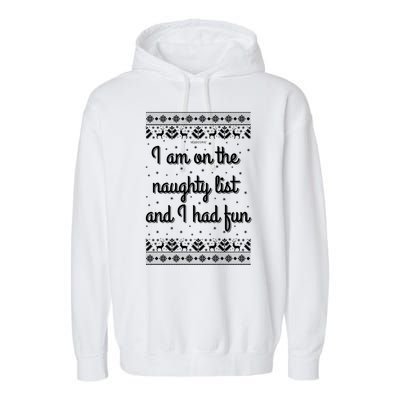 I Am On The Naughty List Funny Ugly Christmas Holiday Santa Garment-Dyed Fleece Hoodie