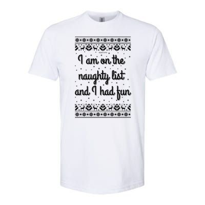 I Am On The Naughty List Funny Ugly Christmas Holiday Santa Softstyle CVC T-Shirt