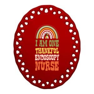 I Am One Thankful Endoscopy Nurse Bohemian Thanksgiving Cool Gift Ceramic Oval Ornament