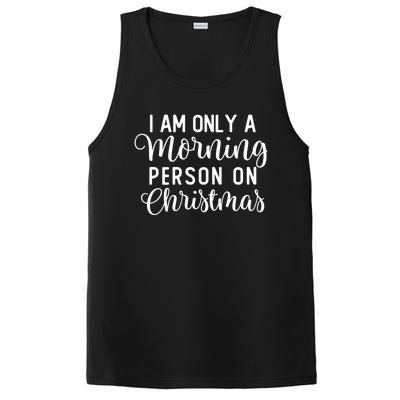 I Am Only A Morning Person On Christmas Xmas Holiday Santa Meaningful Gift PosiCharge Competitor Tank