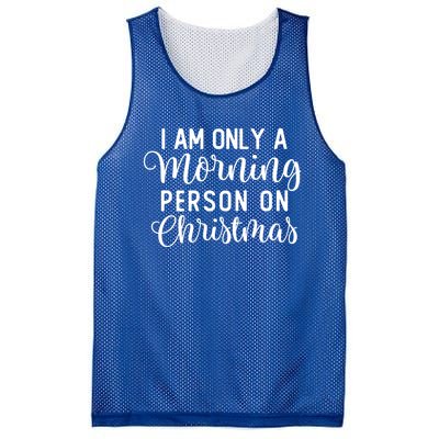 I Am Only A Morning Person On Christmas Xmas Holiday Santa Meaningful Gift Mesh Reversible Basketball Jersey Tank