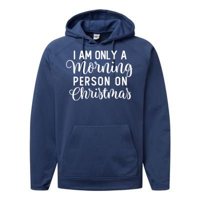 I Am Only A Morning Person On Christmas Xmas Holiday Santa Meaningful Gift Performance Fleece Hoodie