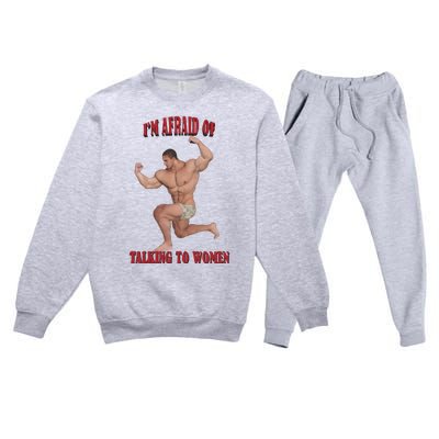 IM Afraid Of Talking To Women Premium Crewneck Sweatsuit Set