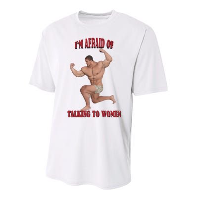 IM Afraid Of Talking To Women Performance Sprint T-Shirt