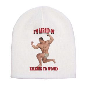 IM Afraid Of Talking To Women Short Acrylic Beanie