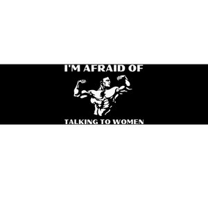 Im Afraid Of Talking To Women Satirical Workout Bumper Sticker