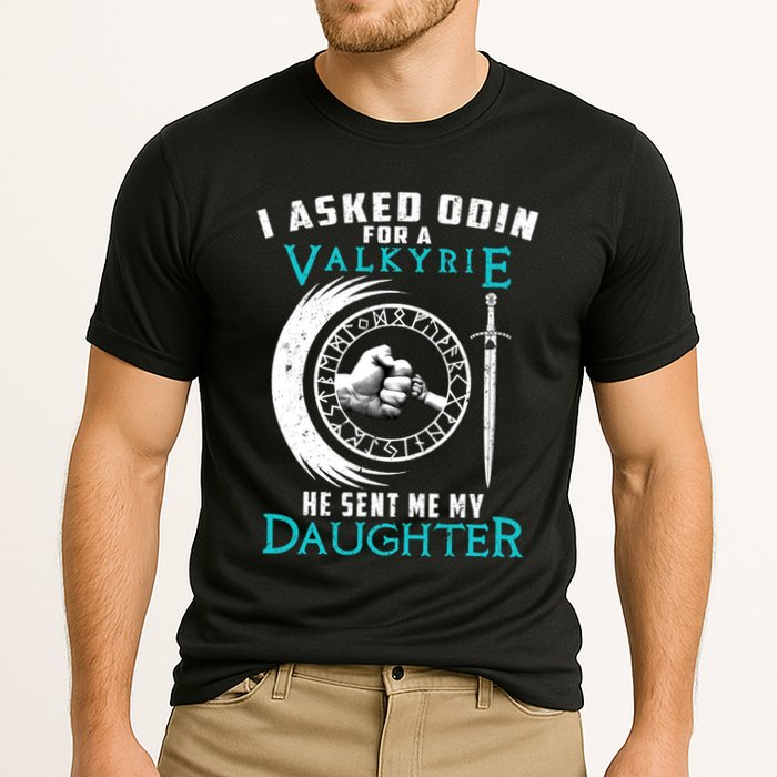 I Asked Odin For A Valkyrie He Sent Me My Daughter Viking Cooling Performance Crew T-Shirt