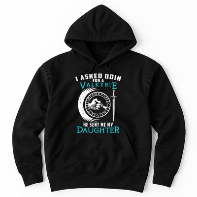 I Asked Odin For A Valkyrie He Sent Me My Daughter Viking Hoodie