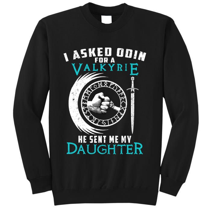I Asked Odin For A Valkyrie He Sent Me My Daughter Viking Sweatshirt