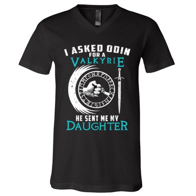 I Asked Odin For A Valkyrie He Sent Me My Daughter Viking V-Neck T-Shirt