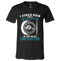I Asked Odin For A Valkyrie He Sent Me My Daughter Viking V-Neck T-Shirt