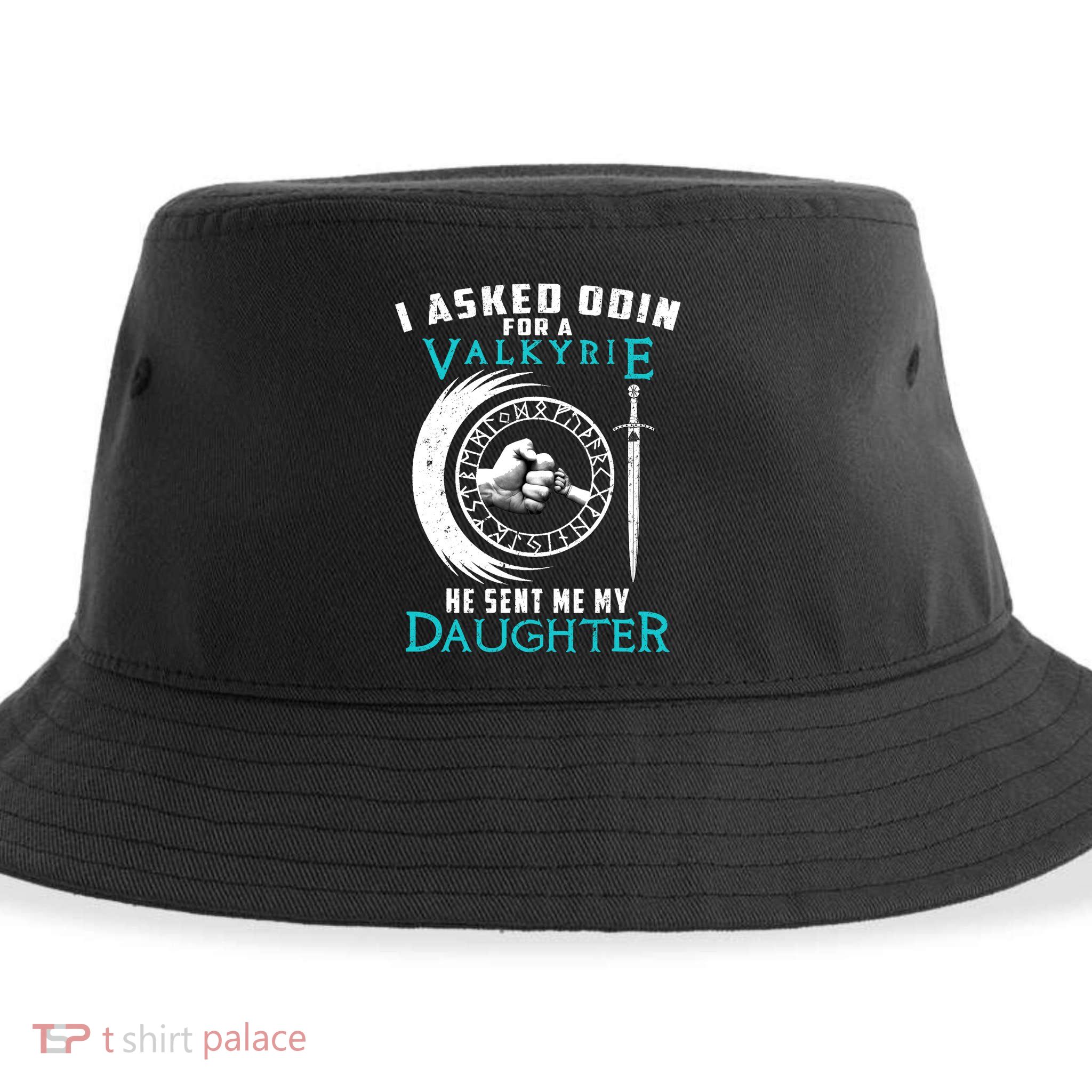 I Asked Odin For A Valkyrie He Sent Me My Daughter Viking Sustainable Bucket Hat