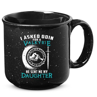 I Asked Odin For A Valkyrie He Sent Me My Daughter Viking 15oz Campfire Ceramic Mug