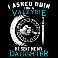 I Asked Odin For A Valkyrie He Sent Me My Daughter Viking 16 in Basic Backpack