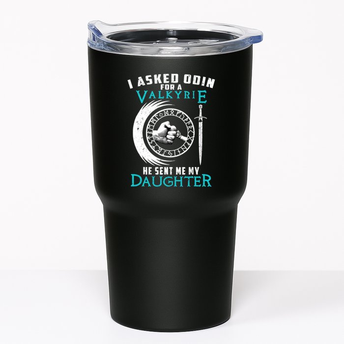 I Asked Odin For A Valkyrie He Sent Me My Daughter Viking Tumbler