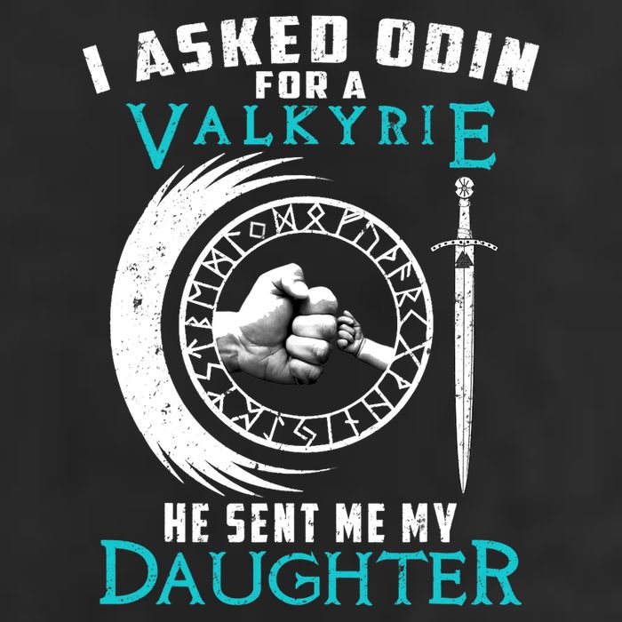 I Asked Odin For A Valkyrie He Sent Me My Daughter Viking Tumbler