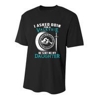 I Asked Odin For A Valkyrie He Sent Me My Daughter Viking Youth Performance Sprint T-Shirt