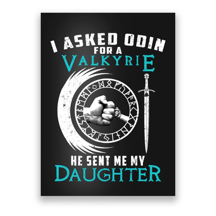 I Asked Odin For A Valkyrie He Sent Me My Daughter Viking Poster