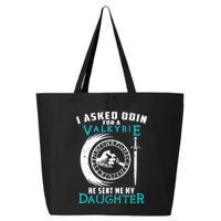 I Asked Odin For A Valkyrie He Sent Me My Daughter Viking 25L Jumbo Tote