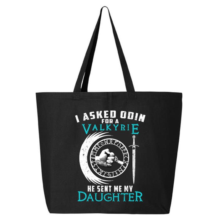 I Asked Odin For A Valkyrie He Sent Me My Daughter Viking 25L Jumbo Tote