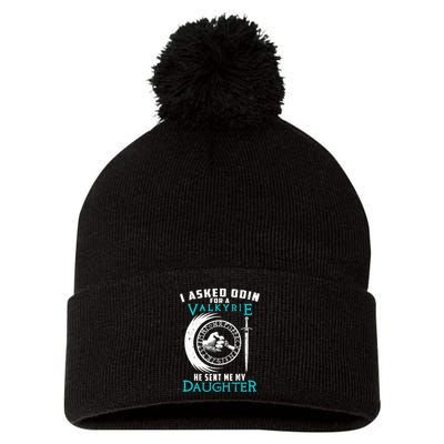 I Asked Odin For A Valkyrie He Sent Me My Daughter Viking Pom Pom 12in Knit Beanie