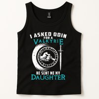 I Asked Odin For A Valkyrie He Sent Me My Daughter Viking Tank Top