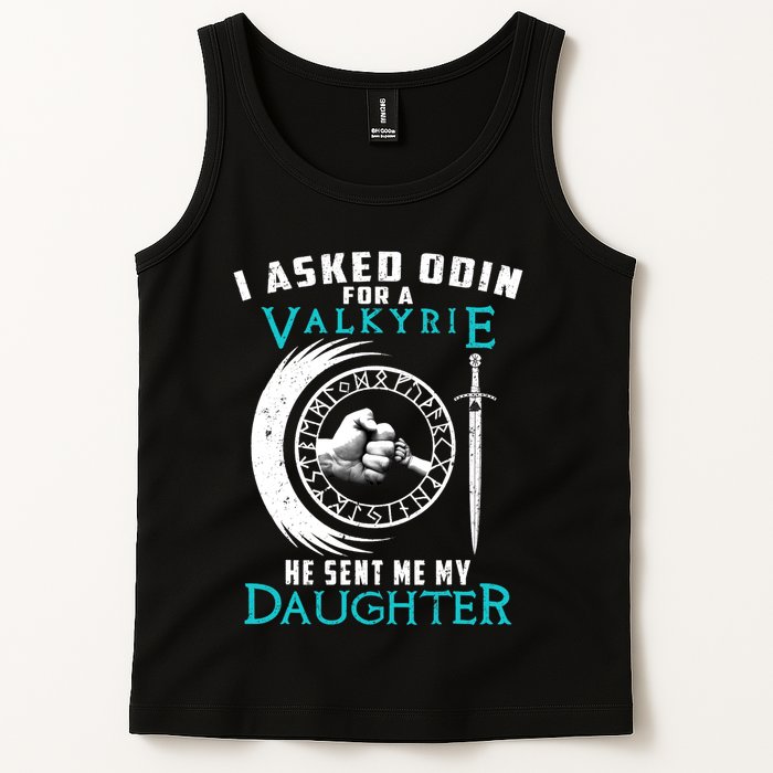 I Asked Odin For A Valkyrie He Sent Me My Daughter Viking Tank Top