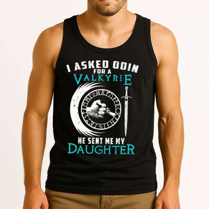 I Asked Odin For A Valkyrie He Sent Me My Daughter Viking Tank Top