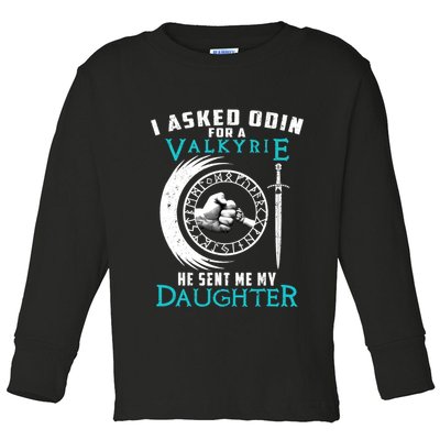 I Asked Odin For A Valkyrie He Sent Me My Daughter Viking Toddler Long Sleeve Shirt