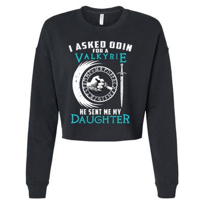 I Asked Odin For A Valkyrie He Sent Me My Daughter Viking Cropped Pullover Crew