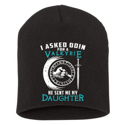 I Asked Odin For A Valkyrie He Sent Me My Daughter Viking Short Acrylic Beanie