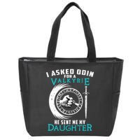 I Asked Odin For A Valkyrie He Sent Me My Daughter Viking Zip Tote Bag