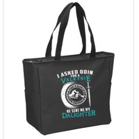 I Asked Odin For A Valkyrie He Sent Me My Daughter Viking Zip Tote Bag
