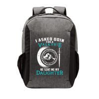 I Asked Odin For A Valkyrie He Sent Me My Daughter Viking Vector Backpack