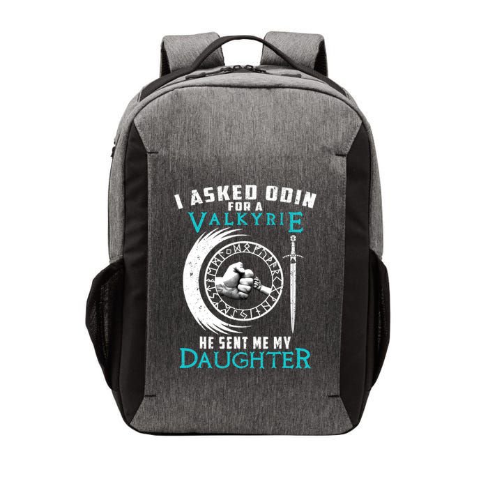 I Asked Odin For A Valkyrie He Sent Me My Daughter Viking Vector Backpack