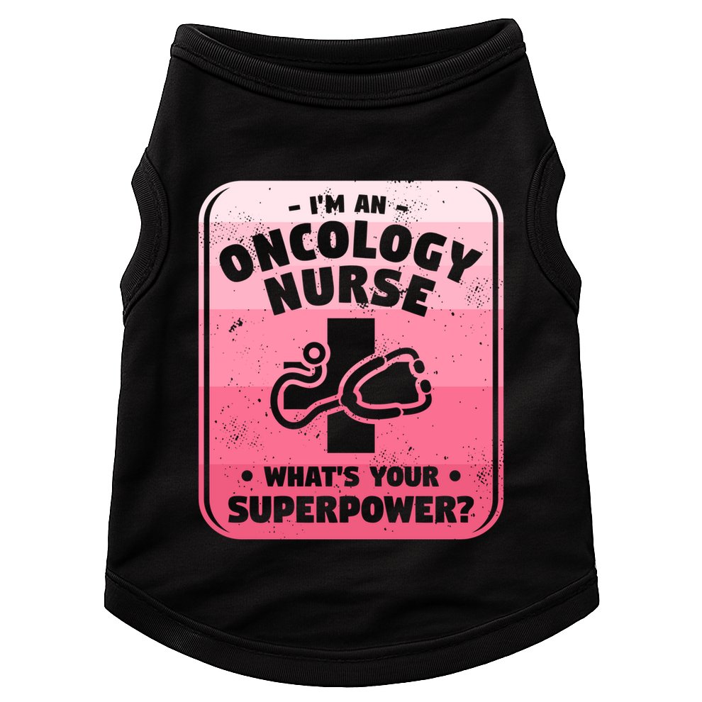Im An Oncology Nurse Whats Your Superpower Oncologist Gift Doggie Tank