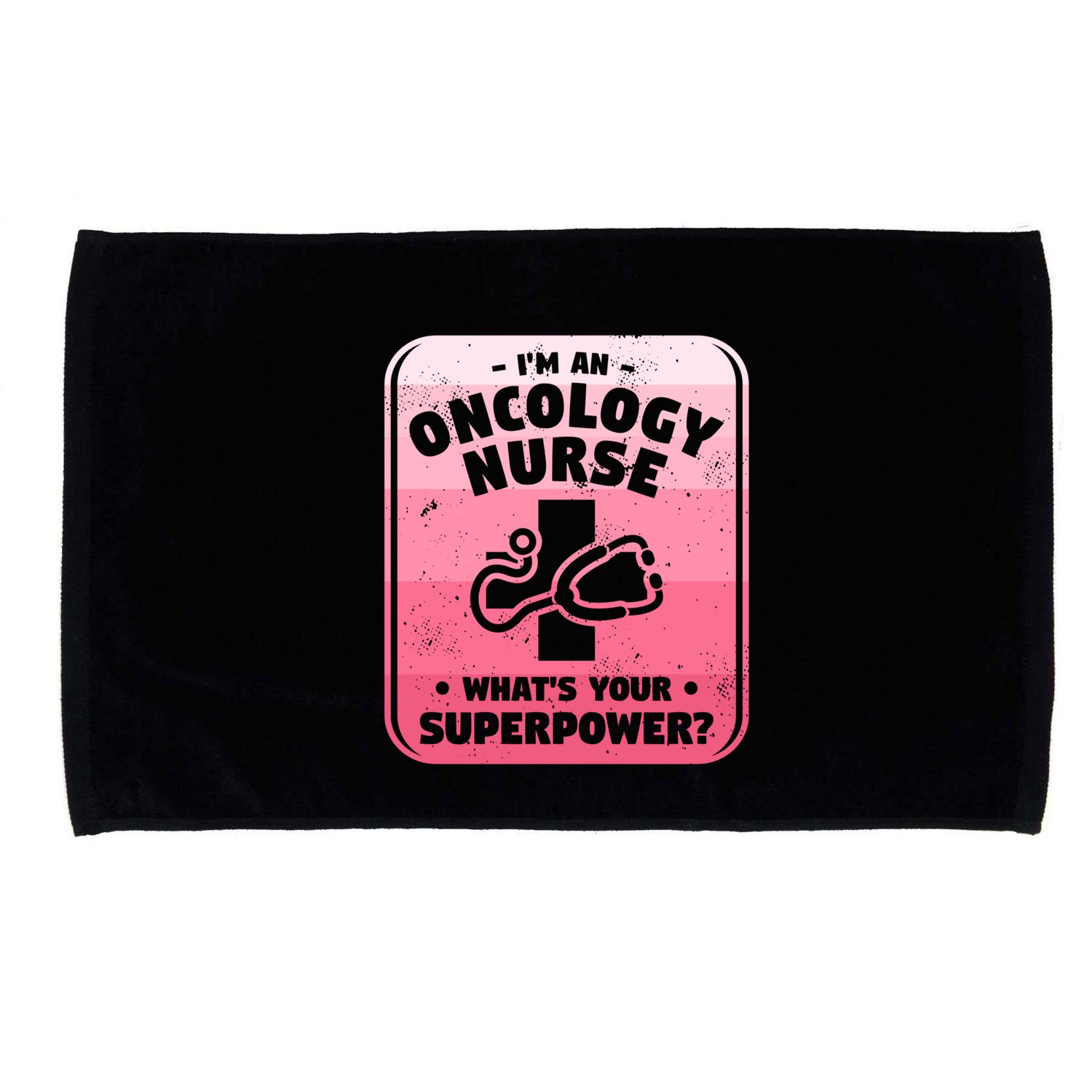 Im An Oncology Nurse Whats Your Superpower Oncologist Gift Microfiber Hand Towel
