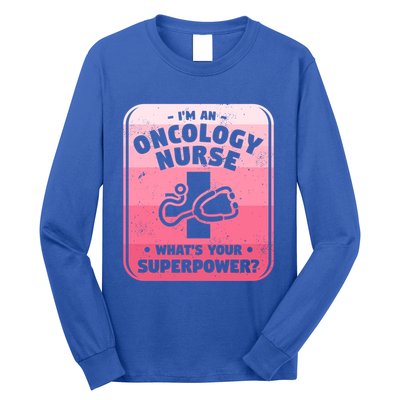 Im An Oncology Nurse Whats Your Superpower Oncologist Gift Long Sleeve Shirt