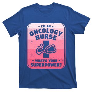 Im An Oncology Nurse Whats Your Superpower Oncologist Gift T-Shirt