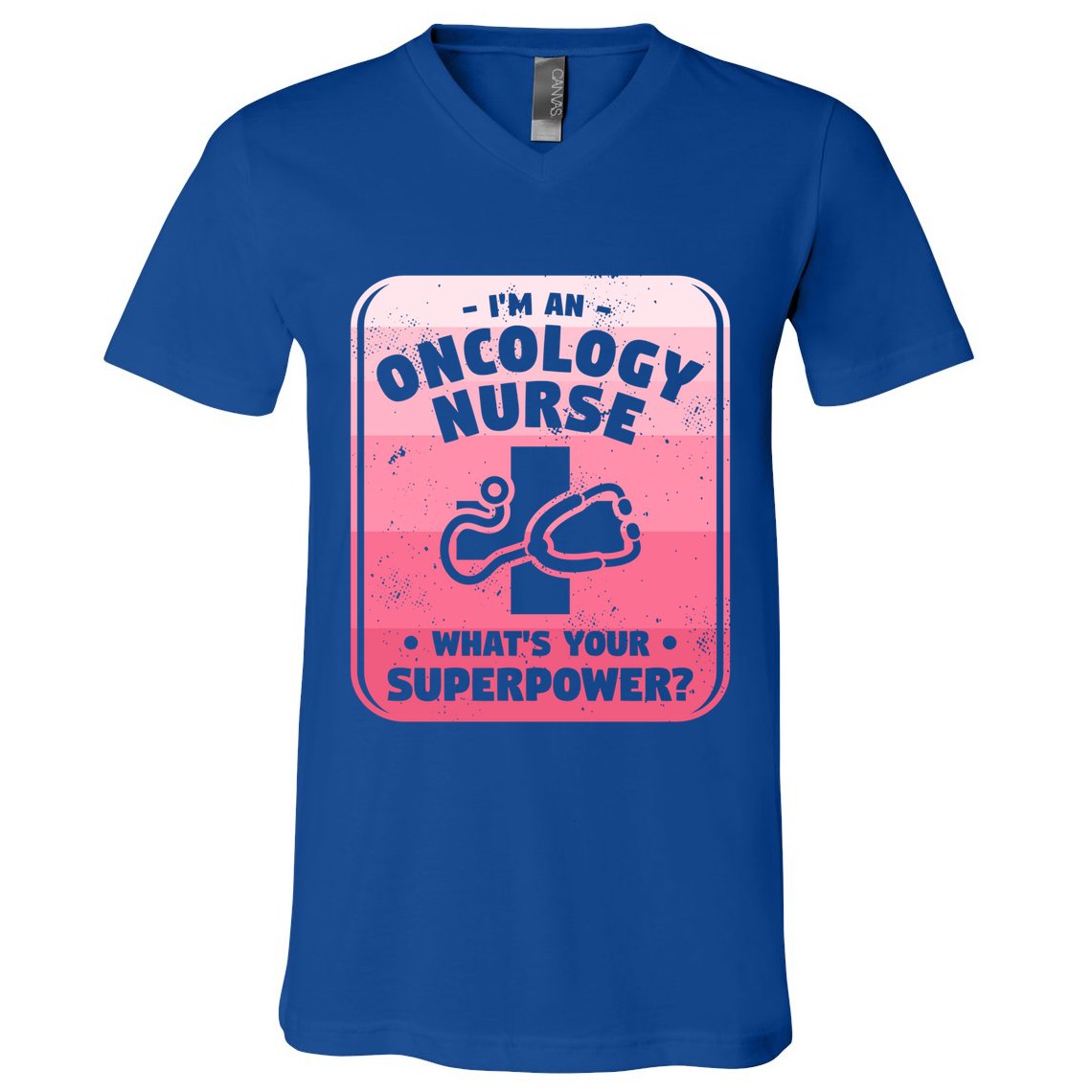 Im An Oncology Nurse Whats Your Superpower Oncologist Gift V-Neck T-Shirt