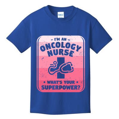Im An Oncology Nurse Whats Your Superpower Oncologist Gift Kids T-Shirt