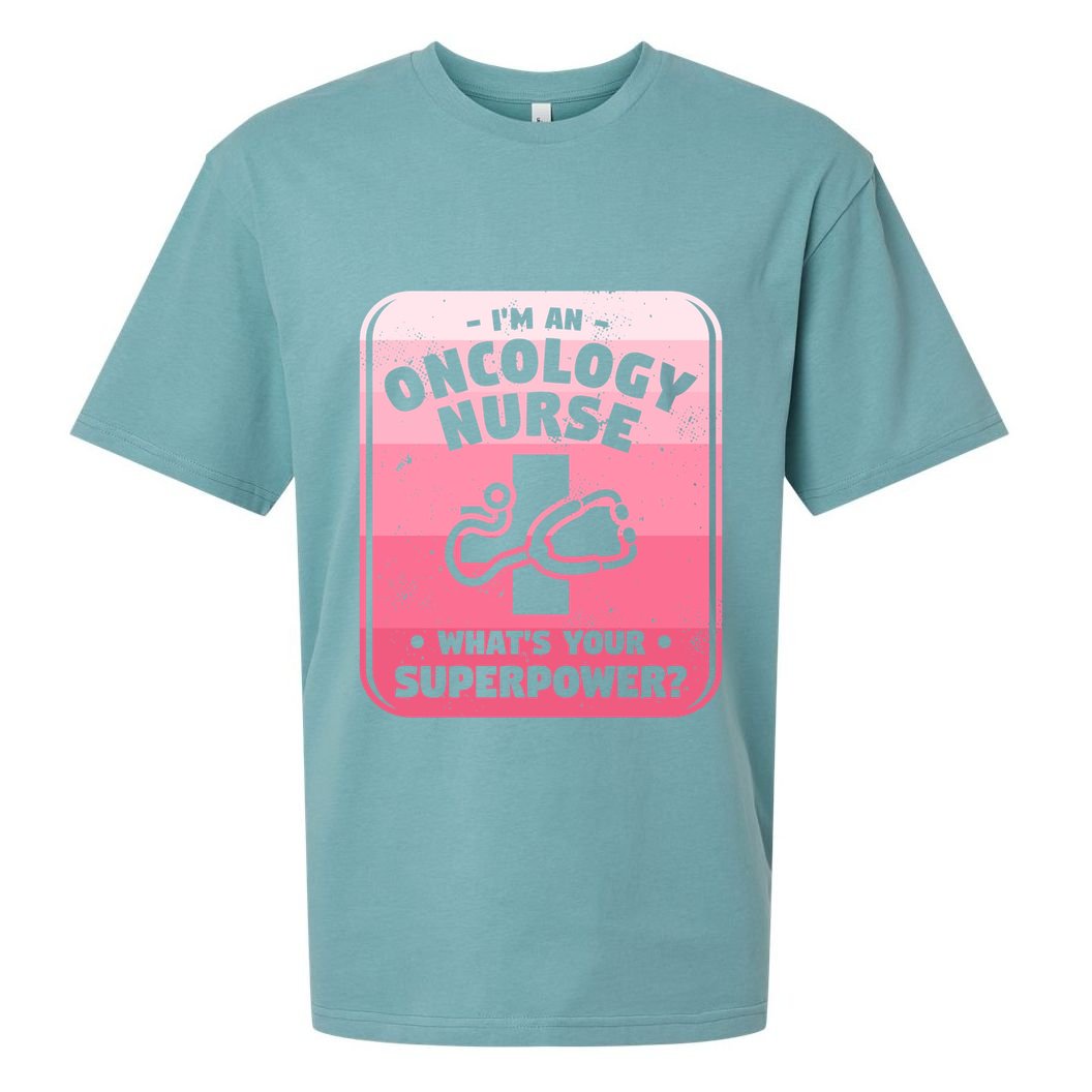 Im An Oncology Nurse Whats Your Superpower Oncologist Gift Sueded Cloud Jersey T-Shirt
