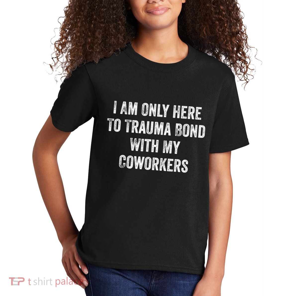 I Am Only Here To Trauma Bond With My Coworkers Funny Quote Kids T-Shirt