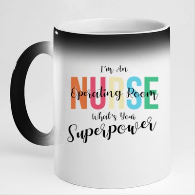 Im An Operating Room Nurse Whats Your Superpower Funny Gift 11oz Black Color Changing Mug