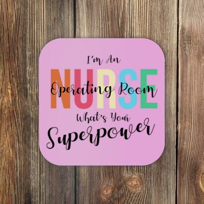 Im An Operating Room Nurse Whats Your Superpower Funny Gift Coaster